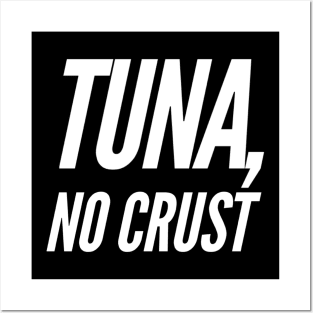 Tuna, no crust Posters and Art